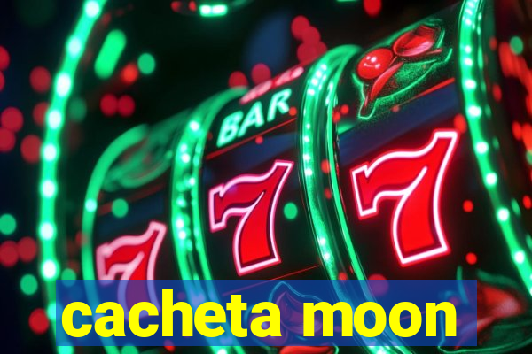 cacheta moon